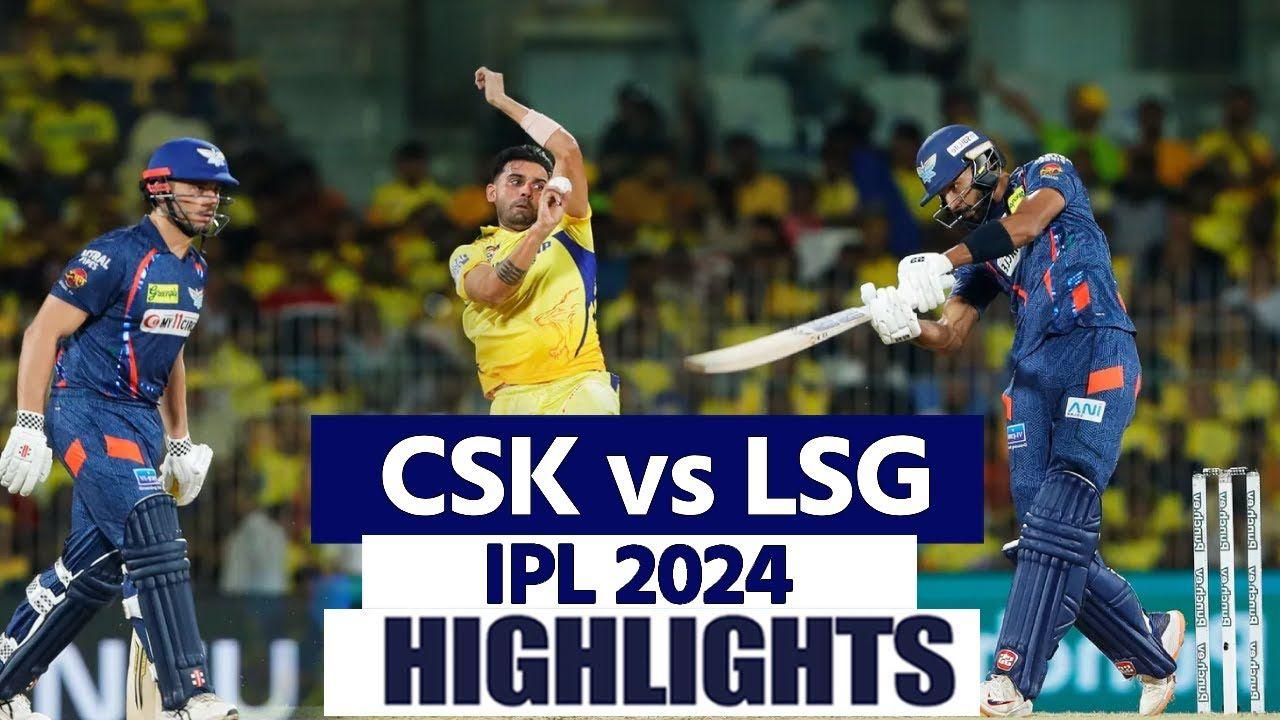 CSK vs LSG IPL 2024 Highlights